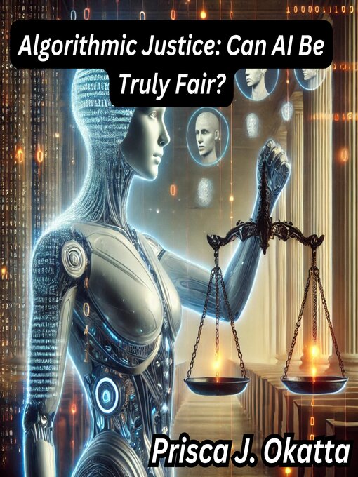 Title details for Algorithmic Justice by Prisca J. Okatta - Wait list